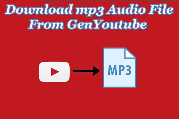 Download mp3 Audio File From GenYoutube