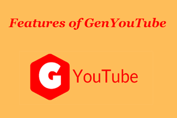 Features of GenYouTube